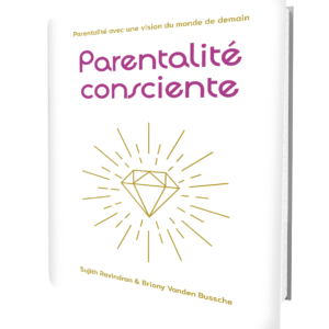 Livre Parentalité Consciente (incl. e-book & incl. email)