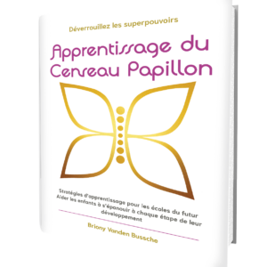 Activez les superpouvoirs des enfants avec le Cerveau Papillon (incl. e-book et leçons introductives en ligne du Cerveau Papillon)